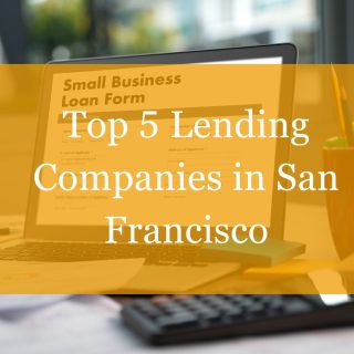 Top 5 Lending Companies in San Francisco
